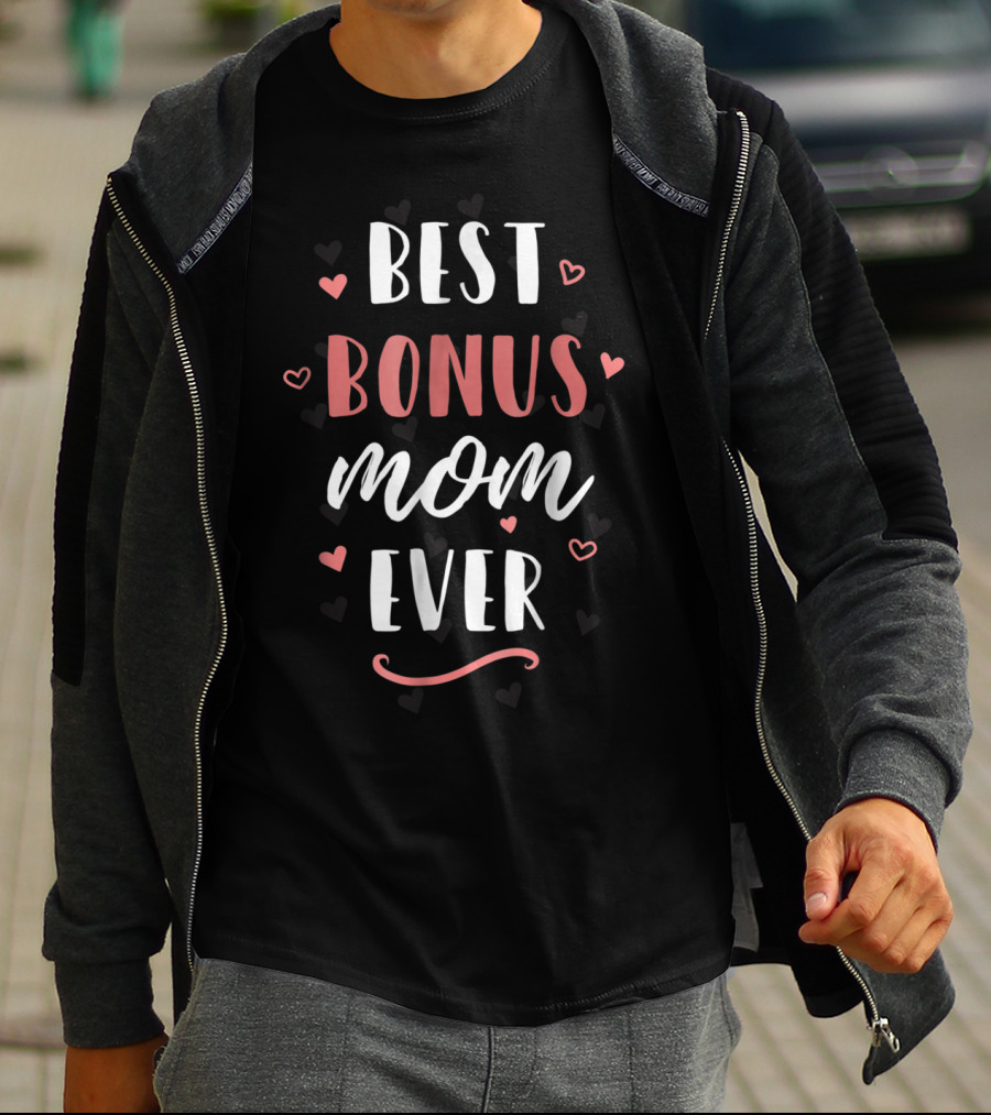 Best Bonus Mom Ever Family Love Sweet Hearts T-Shirt