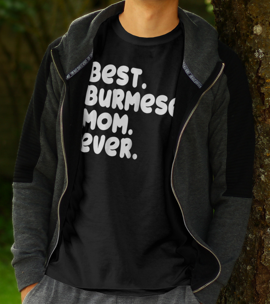 BEST BURMESE MOM EVER PROUD OWNER KITTEN LOVER T42 T-Shirt