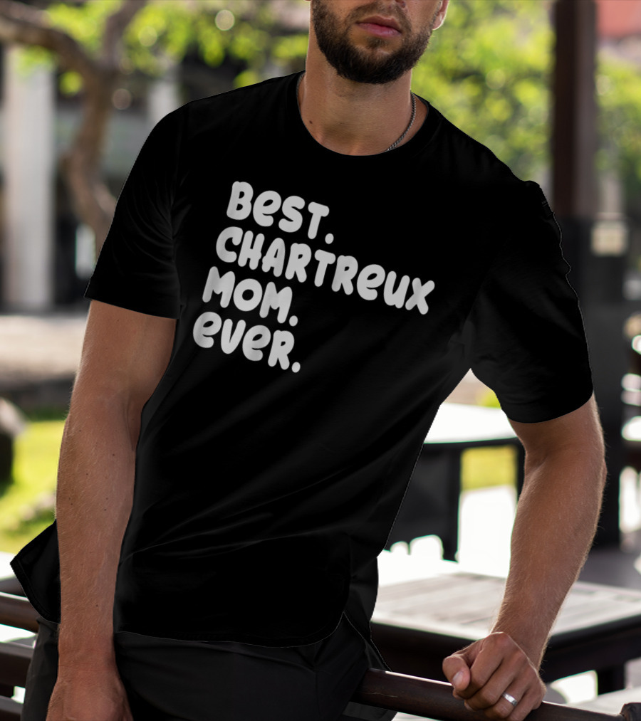 Best Chartreux Mom Ever Proud Owner Kitten Lover59 T-Shirt