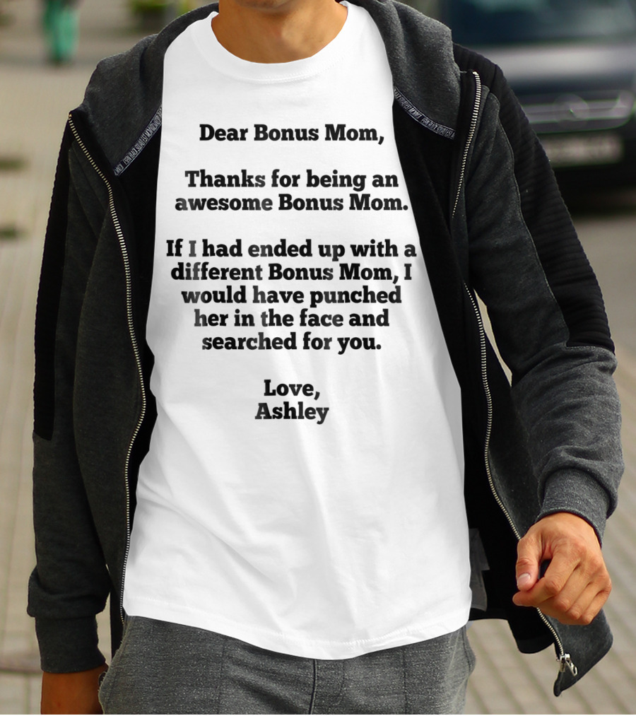 Dear Bonus Mom Thanks For Being Awesome Love Ashley T-Shirt