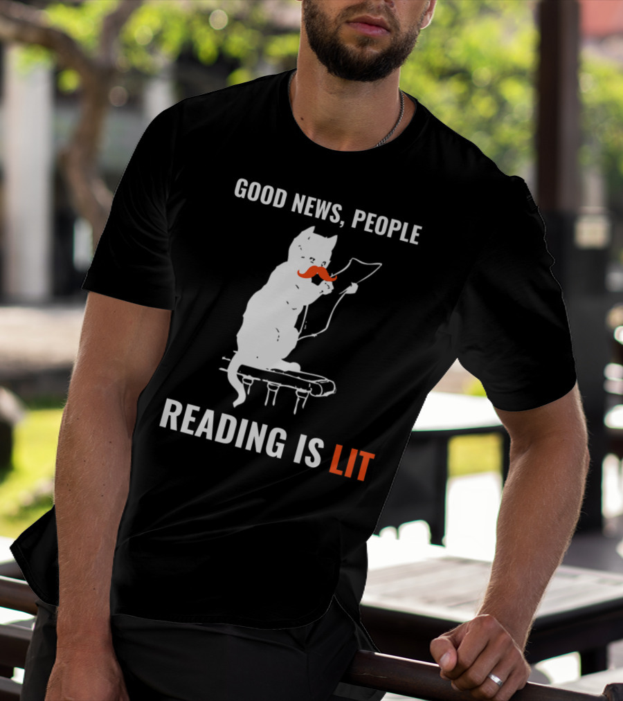 Good News People Cat Reading Is Lit Book Nerd Funny Cat Librarian Cat Mom28 T-Shirt