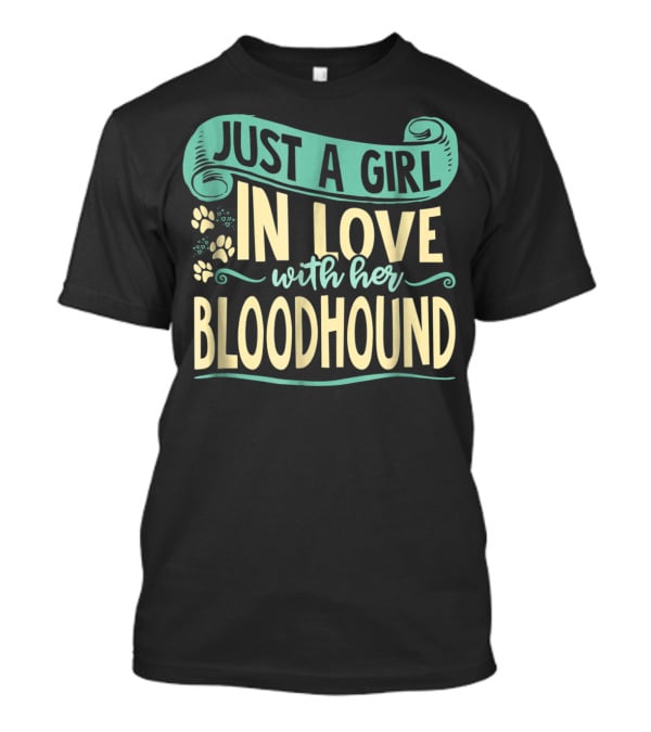 Just A Girl In Love With Her Bloodhound T-Shirt