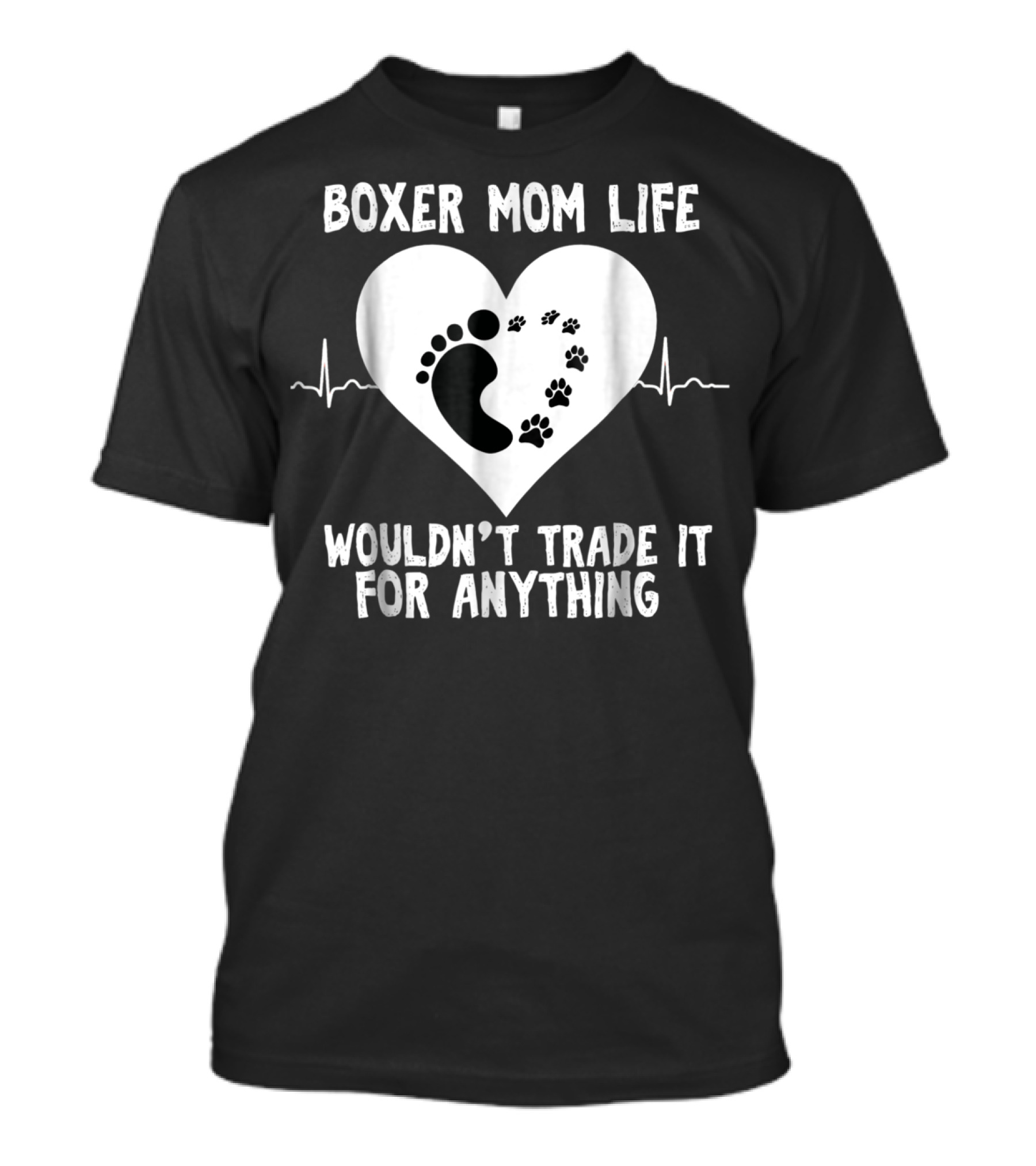 Boxer Mom Life Wouldn't Trade It For Anything Footprint And Pawprint Heartbeat T-Shirt