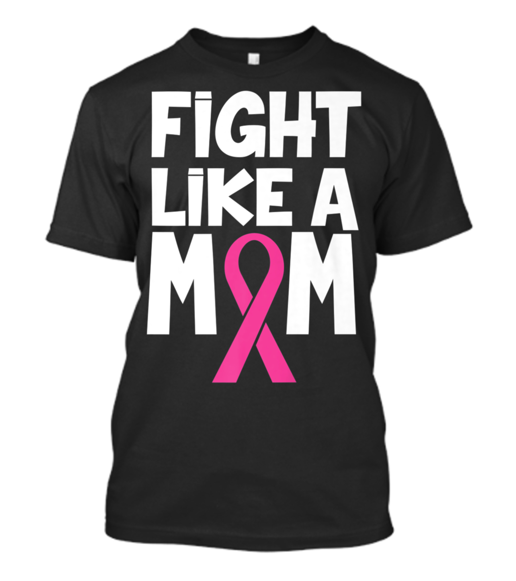 Fight Like A Mom Breast Cancer Awareness Pink T-Shirt