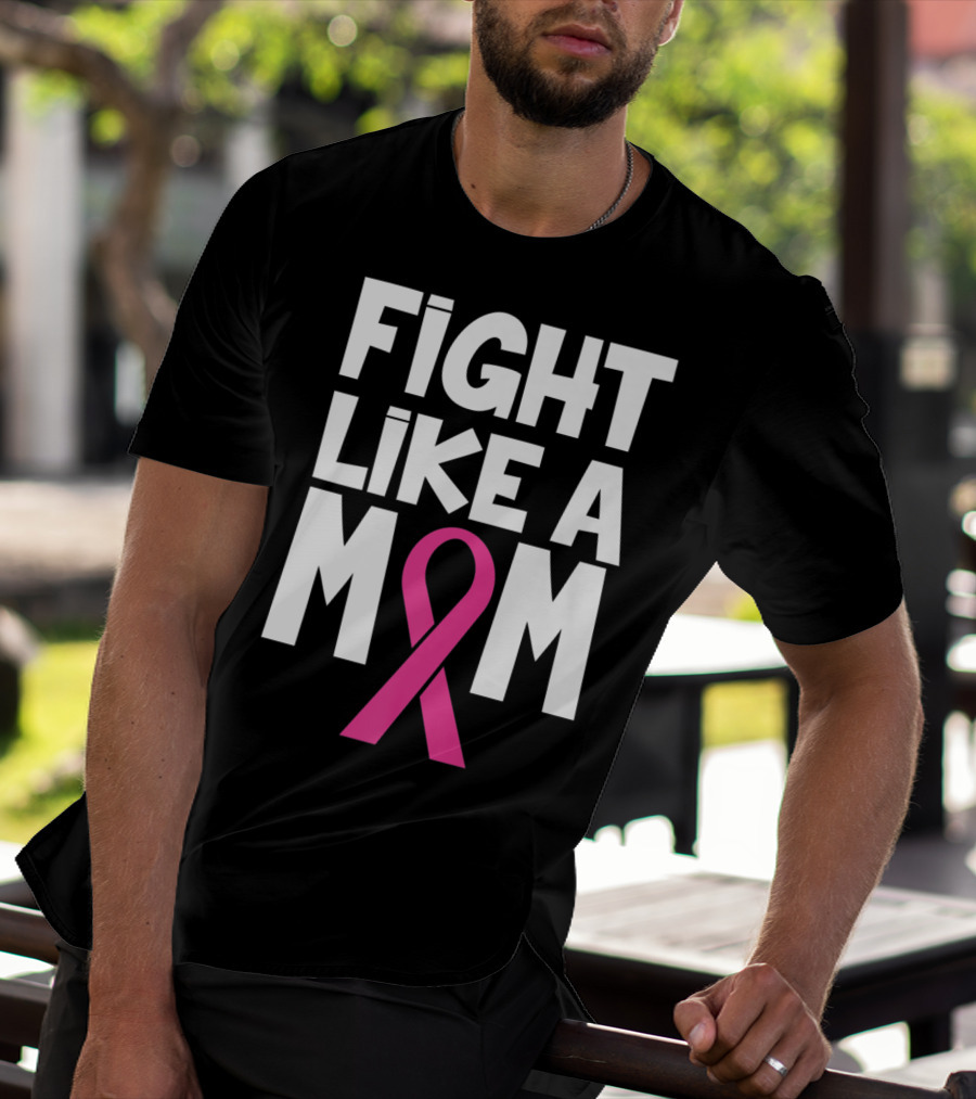 Fight Like A Mom Breast Cancer Awareness Pink T-Shirt