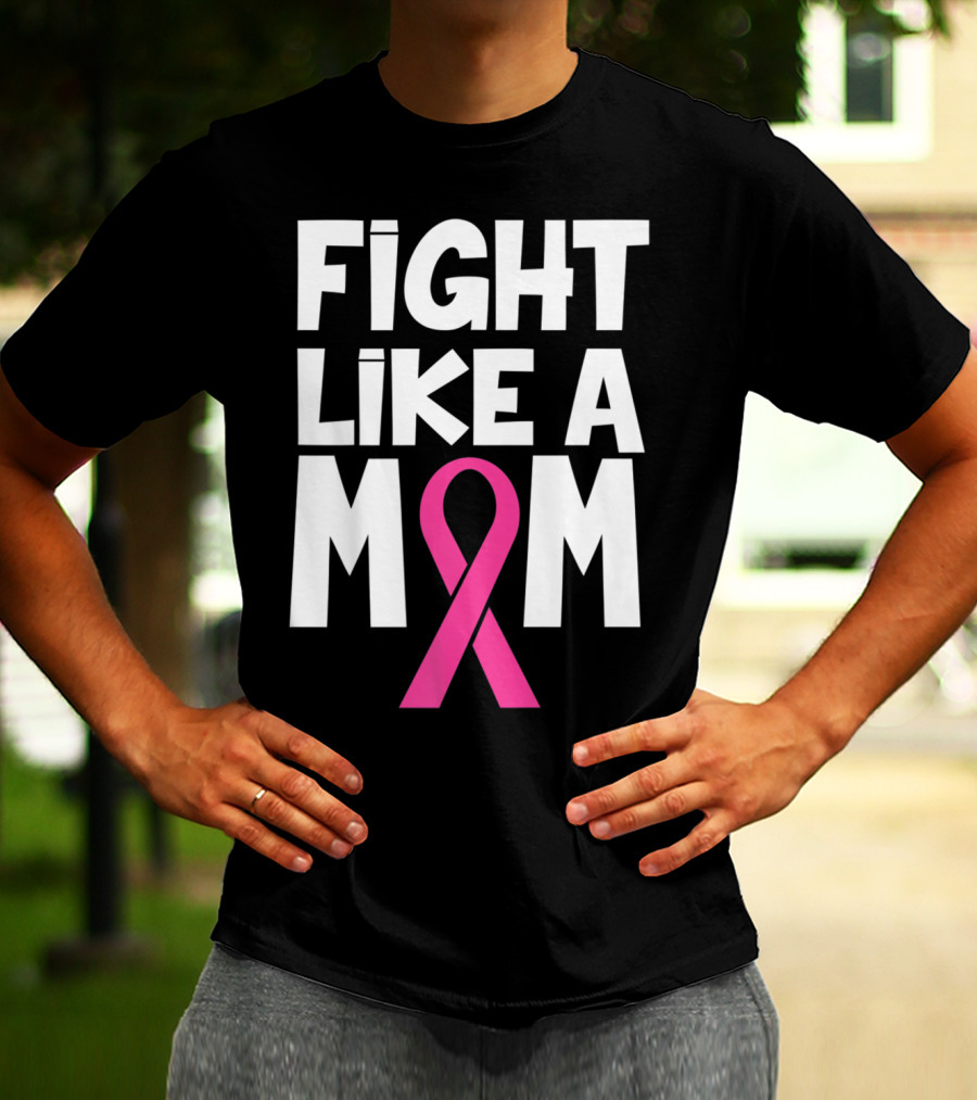 Fight Like A Mom Breast Cancer Awareness Pink T-Shirt
