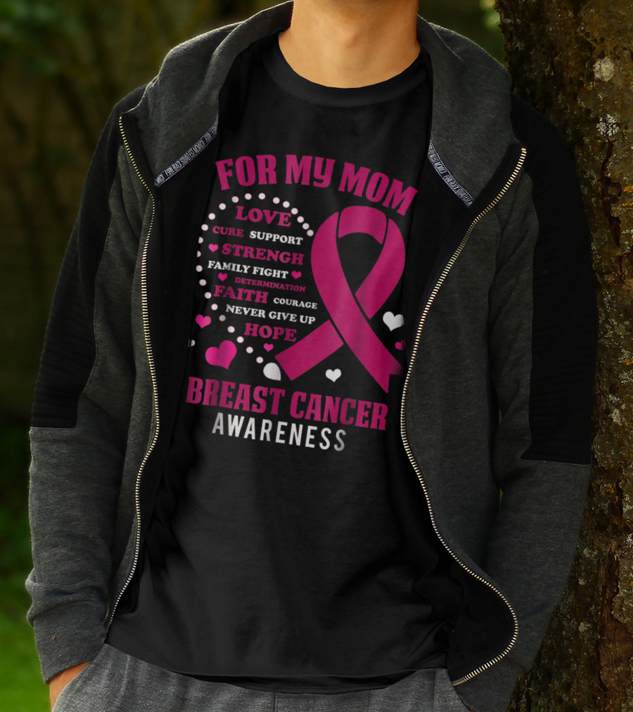 For My Mom Breast Cancer Awareness Love Strength Hope Courage T-Shirt