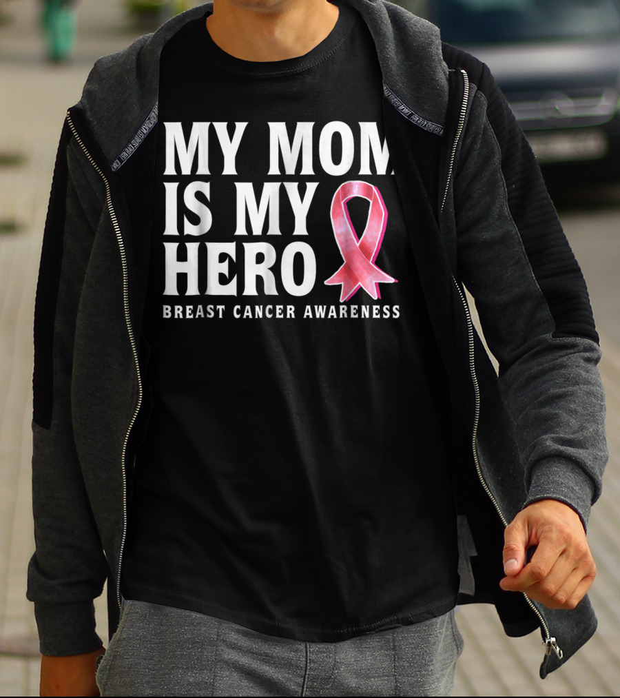 My Mom Is My Hero Breast Cancer Awareness T-Shirt