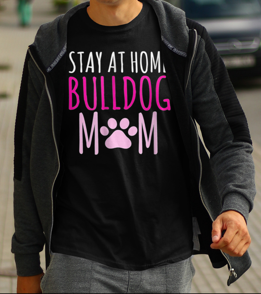 STAY AT HOME BULLDOG MOM T-Shirt