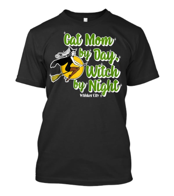Cat Mom By Day Witch By Night Whisker City T-Shirt
