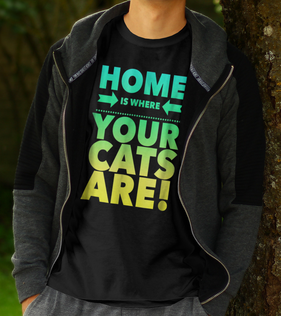 Home Is Where Your Cats Are Cat Mom Cat Dad T-Shirt