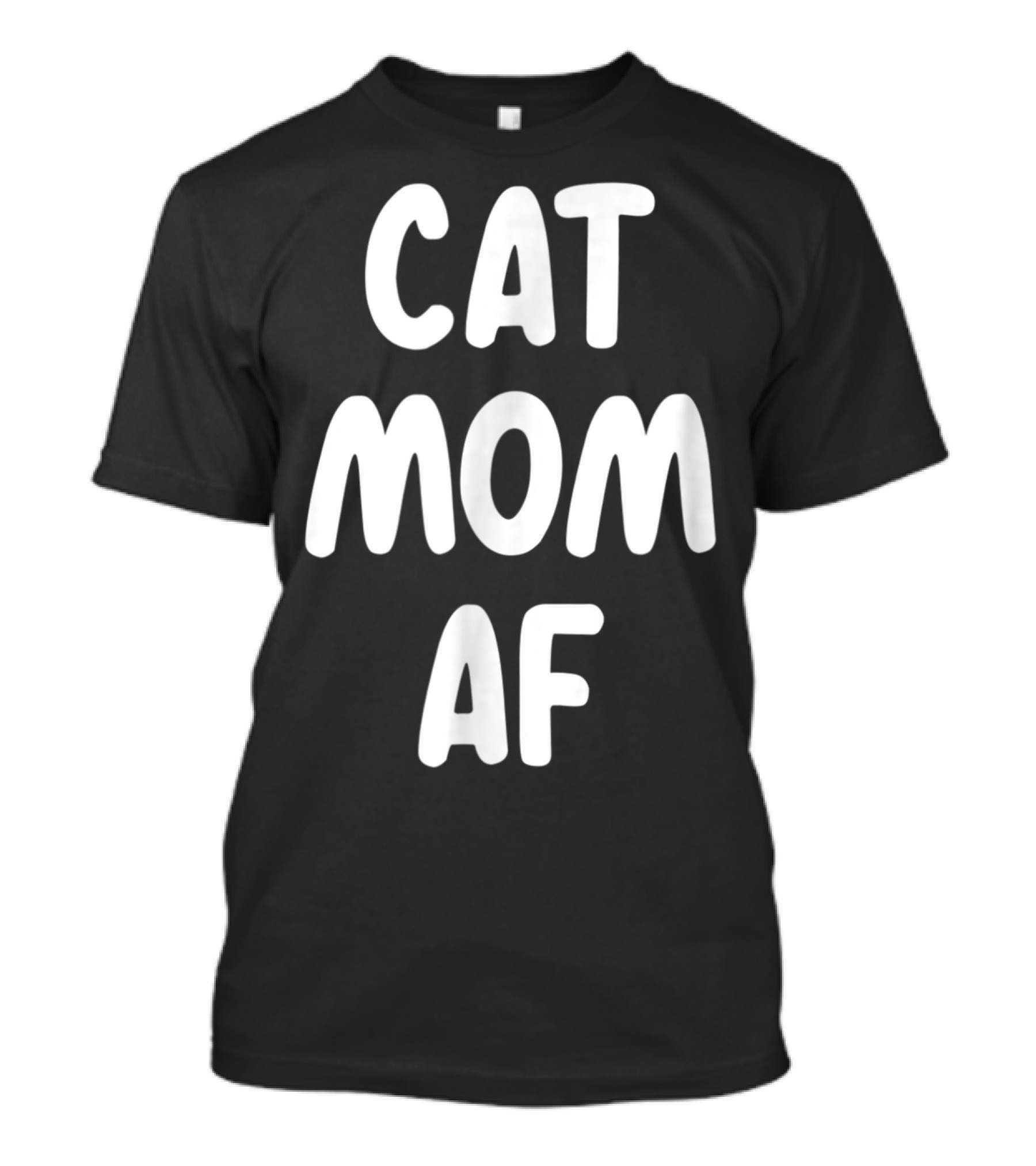 Cat Mom AF Sarcastic Funny Pets Womens T-Shirt