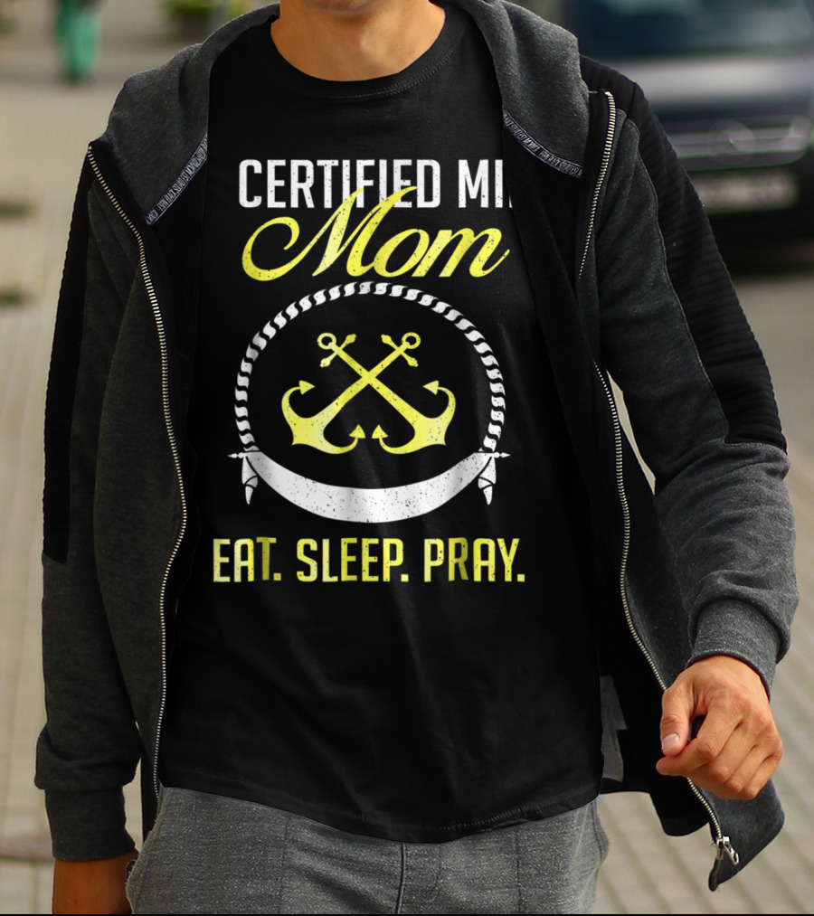 Certified MID Mom Eat Sleep Pray Naval Anchors T-Shirt