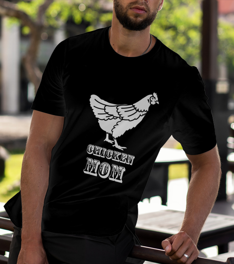 Chicken Mom Poultry Love Chicken Mom T-Shirt