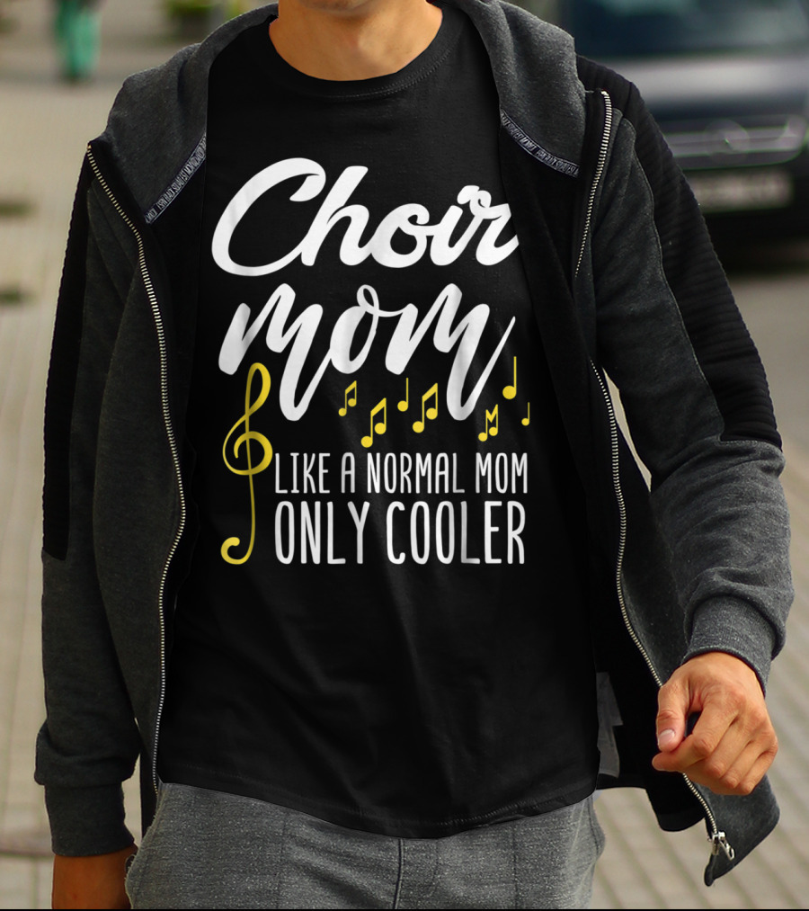 Choir Mom Like A Normal Mom Only Cooler Musical Notes Treble Clef T-Shirt