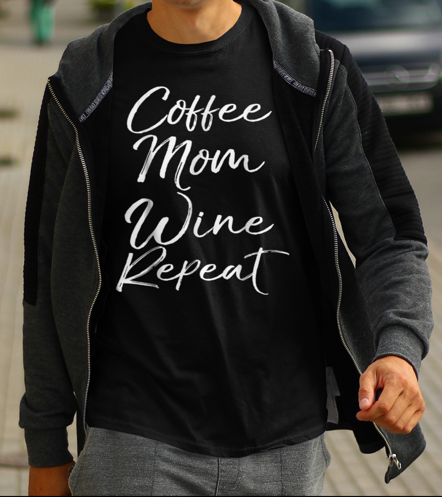 Coffee Mom Wine Repeat T-Shirt