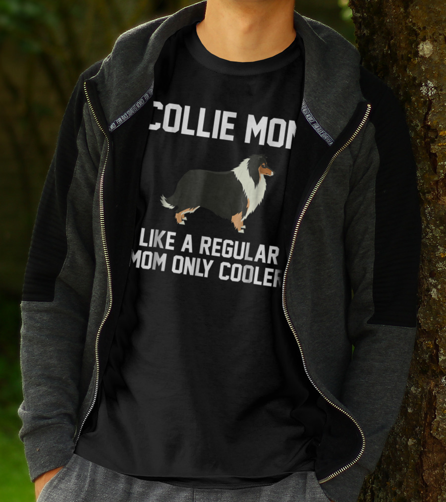 Collie Mom Like A Regular Mom Only Cooler T-Shirt