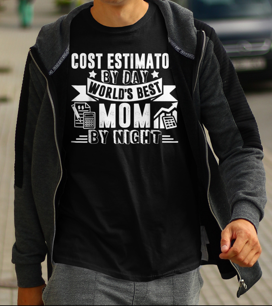 COST ESTIMATOR BY DAY WORLD'S BEST MOM BY NIGHT T-Shirt