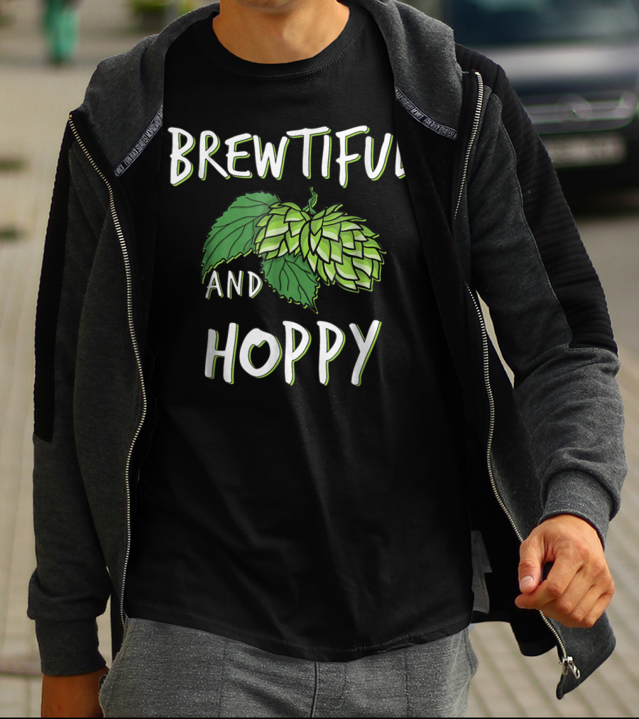 Brewtiful And Hoppy Beer Wife Girlfriend Mom Sister T-Shirt