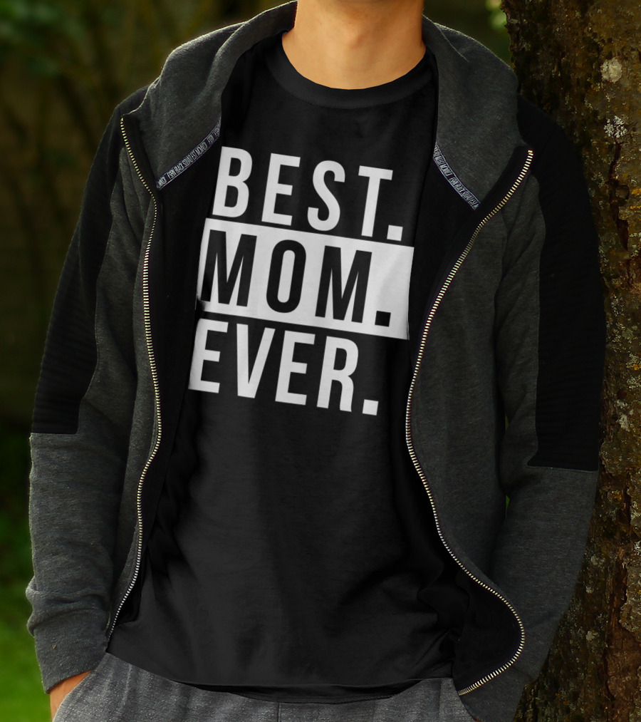 Best Mom Ever Quote Fun Mother T-Shirt