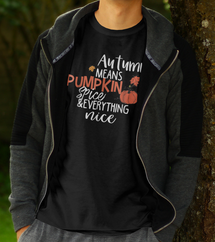 Autumn Means Pumpkin Spice And Everything Nice With Cute Fall Leaves And Pumpkins T-Shirt