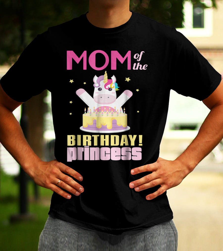 MOM Of The Birthday Princess Unicorn T-Shirt