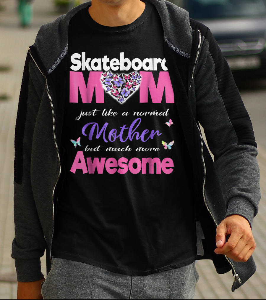 Skateboard Mom Just Like A Normal Mother But Much More Awesome T-Shirt