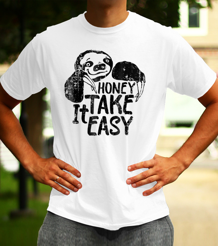 Honey Take It Easy Cute Sloth T-Shirt