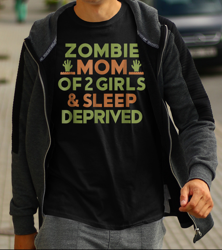 Sleep Deprived Zombie Mom Of 2 Girls Halloween Mother T-Shirt