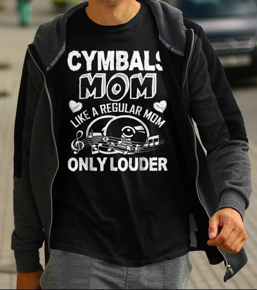 Cymbals Mom Like A Regular Mom Only Louder T-Shirt