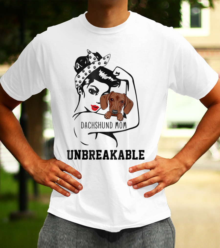 Dachshund Mom Unbreakable Woman With Love For Dog T-Shirt
