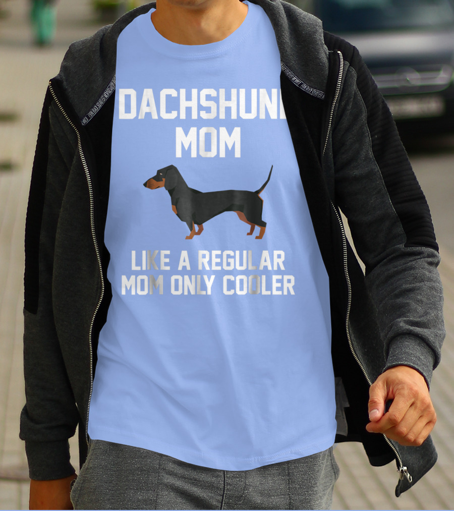 Dachshund Mom Like A Regular Mom Only Cooler T-Shirt
