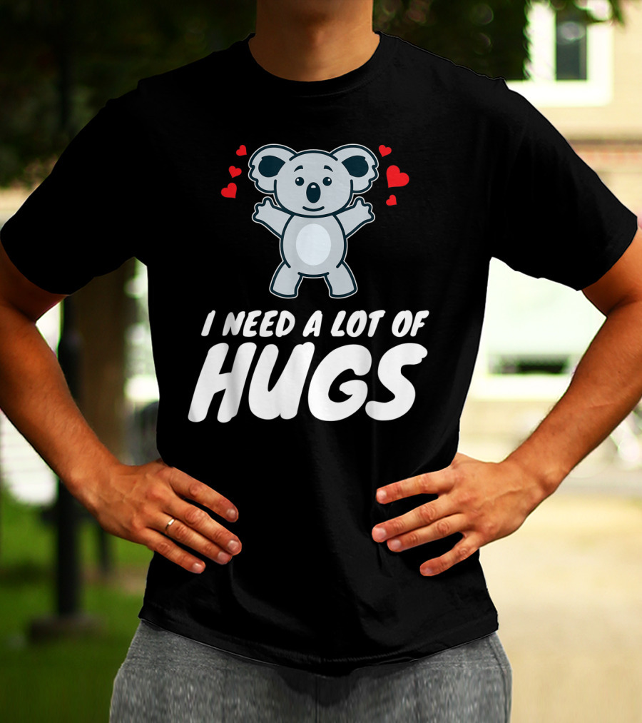 I Need A Lot Of Hugs Koala With Hearts Party Mood T-Shirt