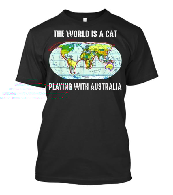The World Is A Cat Playing With Australia Map T-Shirt