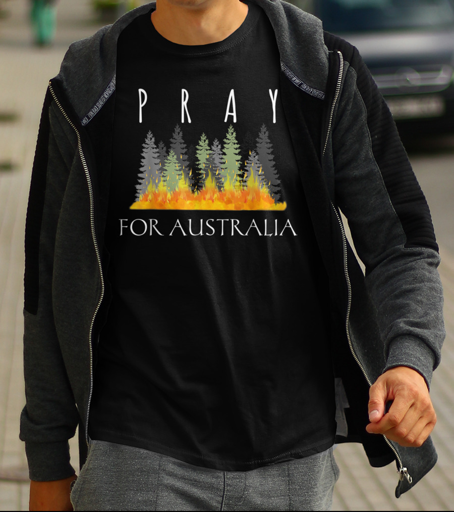 PRAY Solidarity For Australia Forest Fire Resilience And Support T-Shirt