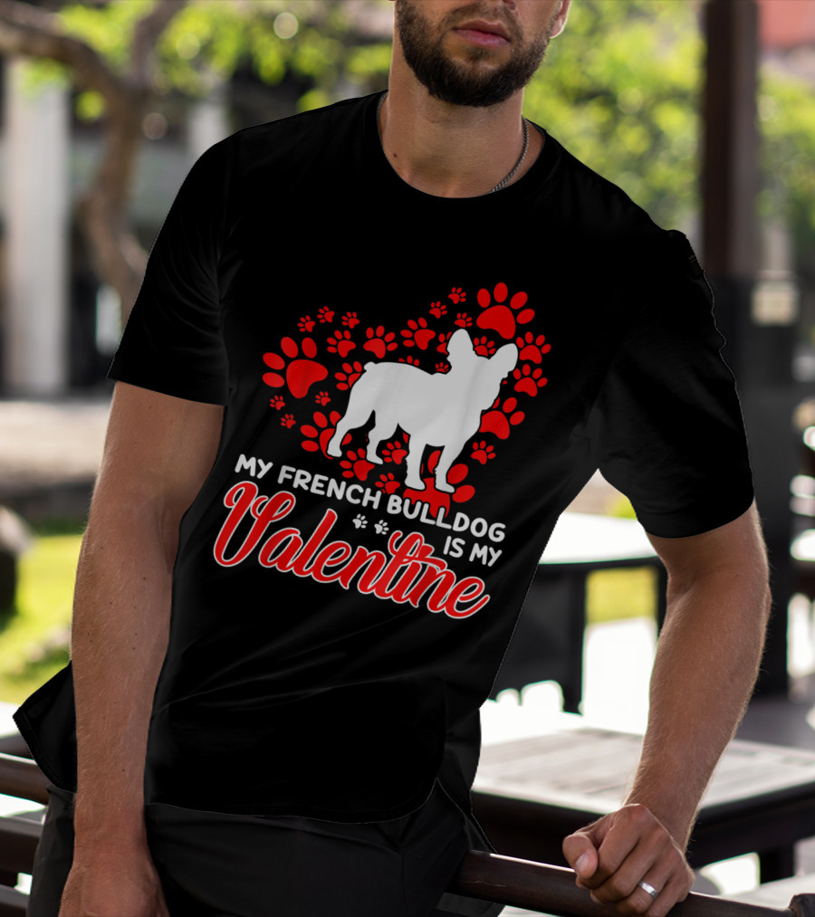 My French Bulldog Is My Valentine Paw Prints T-Shirt