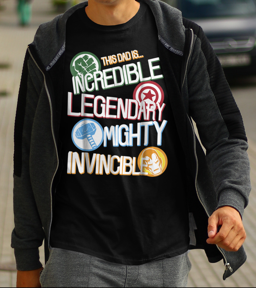 This Dad Is Incredible Legendary Mighty Invincible Marvel Avengers Father's Day T-Shirt