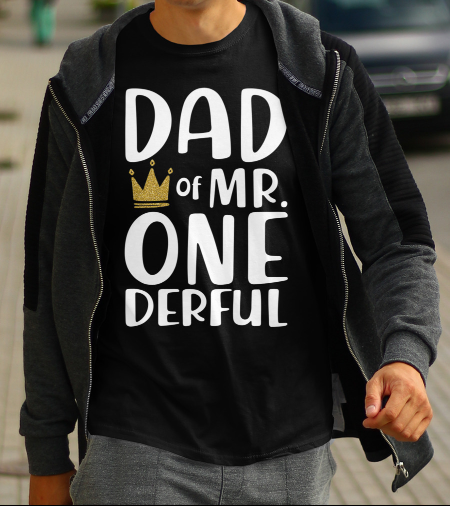 DAD Of MR. ONE DERFUL Crown T-Shirt