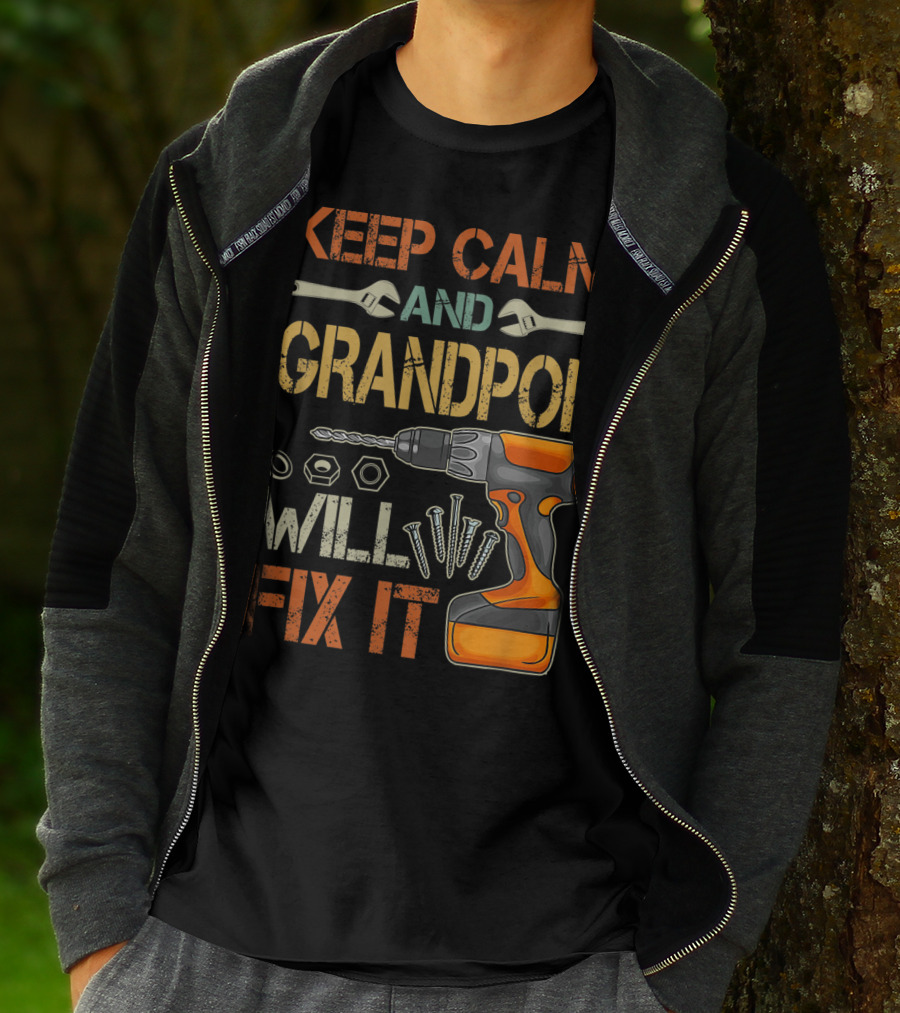 Keep Calm And Grandpop Will Fix It Drill And Wrenches Father's Day T-Shirt