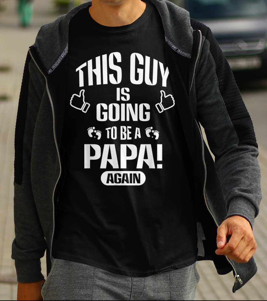 This Guy Is Going To Be A Papa Again T-Shirt