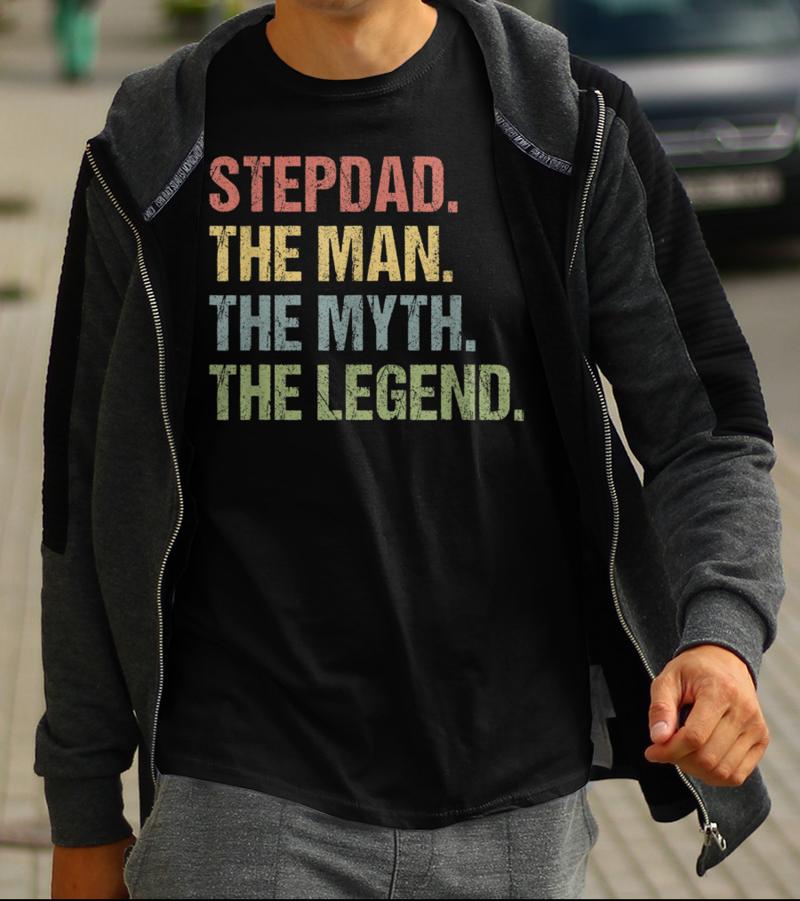 STEPDAD THE MAN THE MYTH THE LEGEND T-Shirt