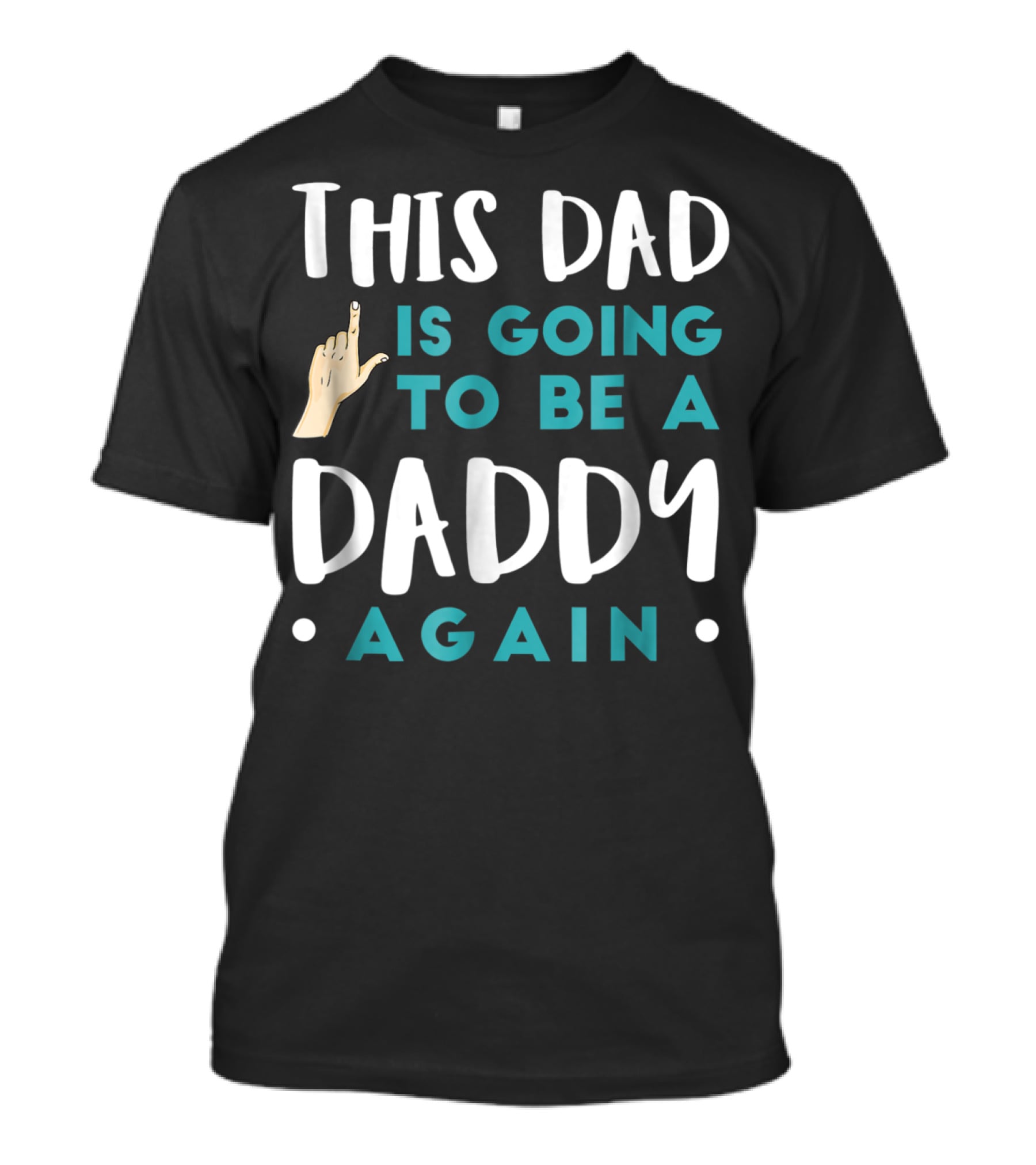 This Dad Is Going To Be A Daddy Again T-Shirt