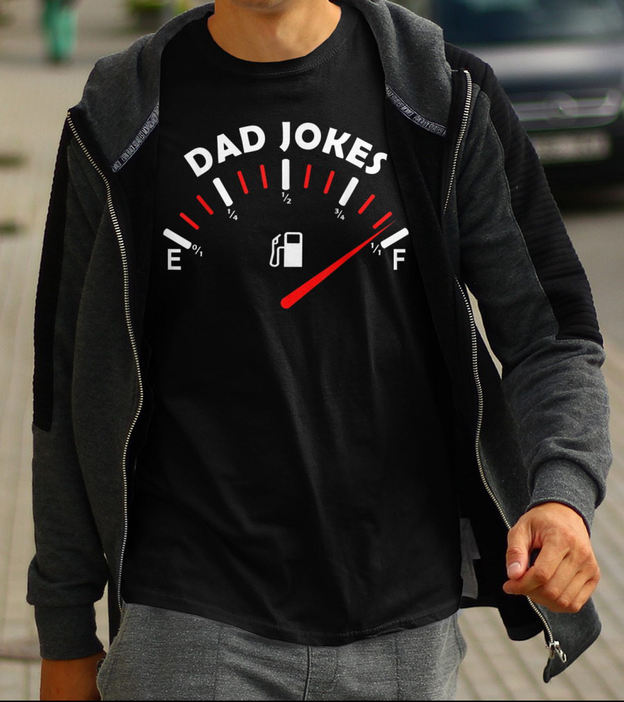 Dad Jokes Tank Is Full Fuel Gauge Humor For Father Husband T-Shirt