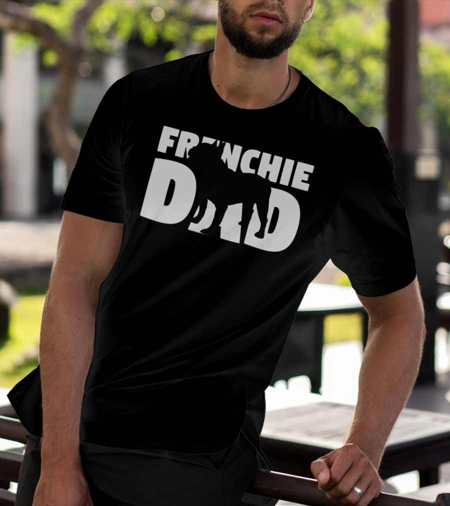 Frenchie Dad French Bulldog Dog Father T-Shirt