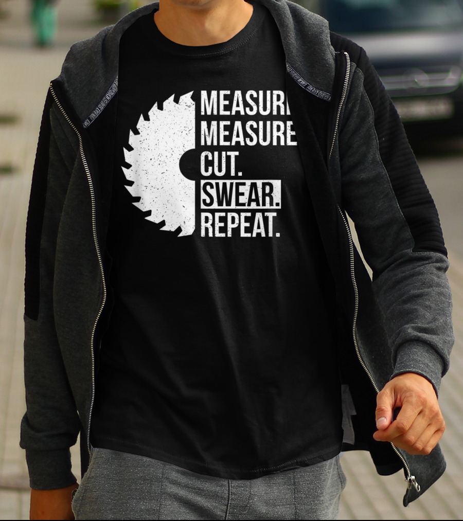 Measure Cut Swear Repeat Funny Dad Handyman Father T-Shirt
