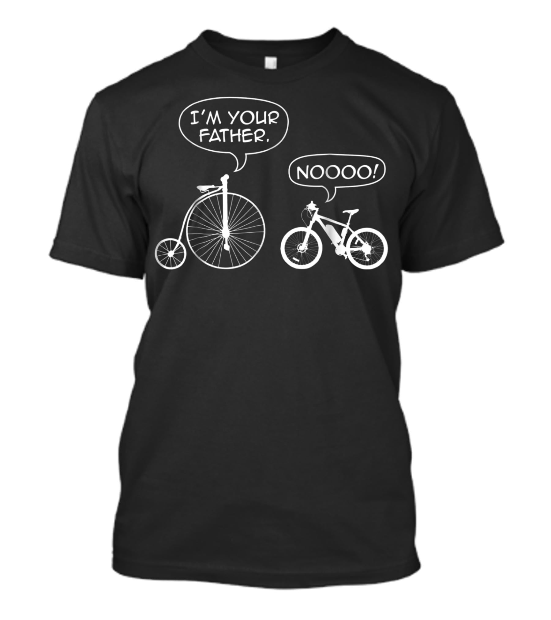 Funny I Am Your Father Bicycle NOOOO Perfect T-Shirt