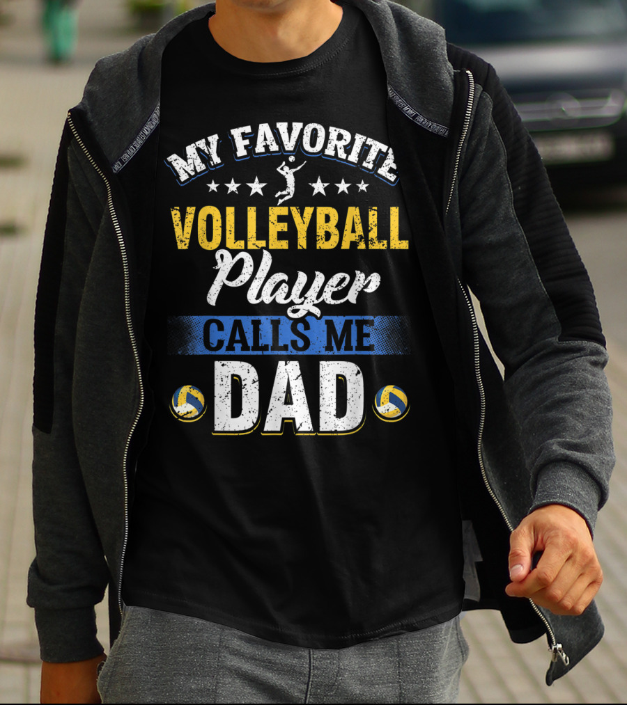 My Favorite Volleyball Player Calls Me Dad Volleyball Stars Parents T-Shirt