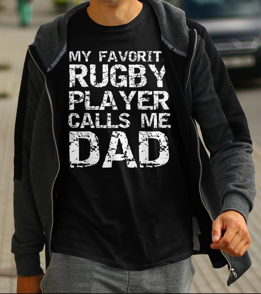 My Favorite Rugby Player Calls Me Dad T-Shirt