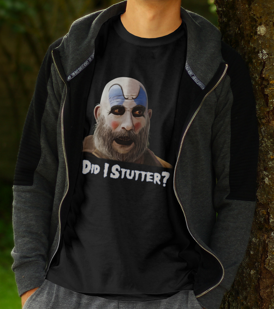 Did I Stutter Captain Spaulding Clown Face T-Shirt