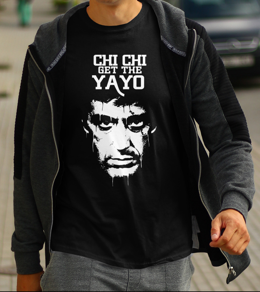 Scarface Chi Chi Get The Yayo Motivational Face T-Shirt